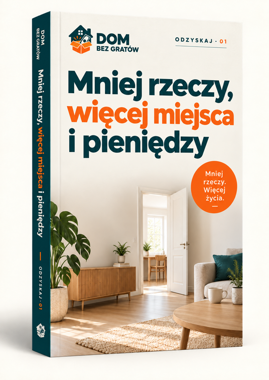 Mniej rzeczy, więcej miejsca i pieniędzy — okładka